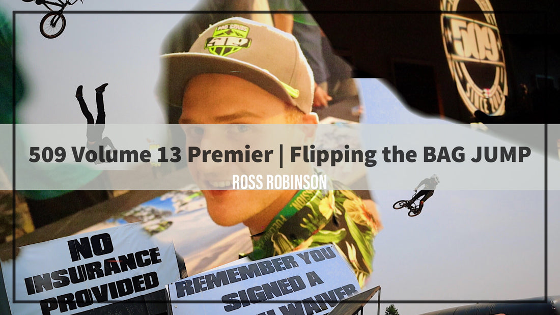 509 Volume 13 Premier | Flipping the BAG JUMP!